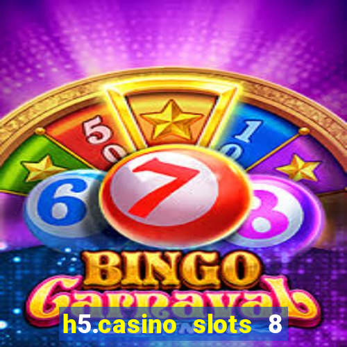 h5.casino slots 8 paga mesmo